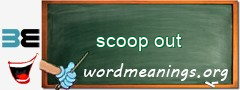 WordMeaning blackboard for scoop out